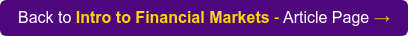 Back to Intro to Financial Markets - Article Page →  